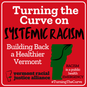 Turning the Curve on Systemic Racism: Building Back a Healthier Vermont